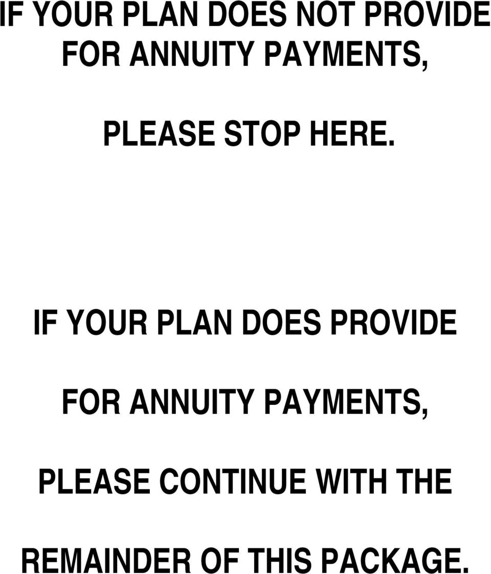 IF YOUR PLAN DOES PROVIDE FOR ANNUITY