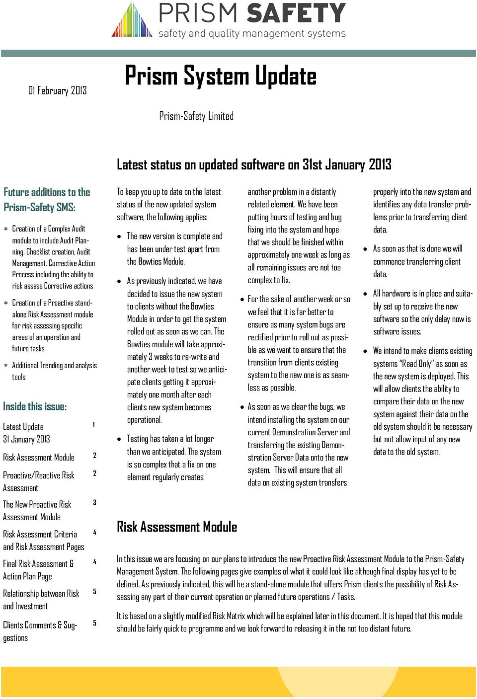 module for risk assessing specific areas of an operation and future tasks Additional Trending and analysis tools Inside this issue: Latest Update 31 January 2013 Risk Assessment Module 2