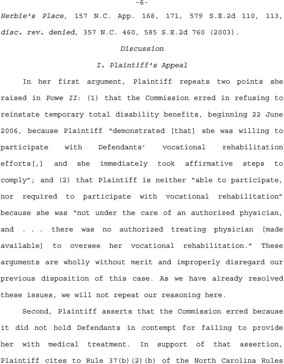 June 2006, because Plaintiff demonstrated [that] she was willing to participate with Defendants vocational rehabilitation efforts[,] and she immediately took affirmative steps to comply ; and (2)