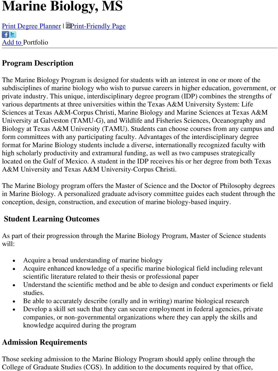 This unique, interdisciplinary degree program (IDP) combines the strengthss of various departments at three universities within the Texas A&M University System: Life Sciences at Texas A& &M-Corpus