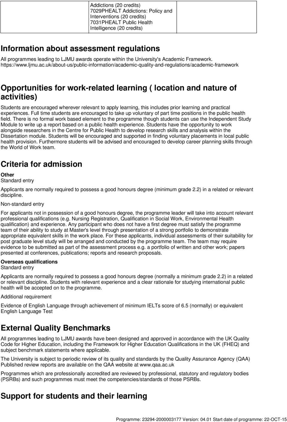 uk/about-us/public-information/academic-quality-and-regulations/academic-framework Opportunities for work-related learning ( location and nature of activities) Students are encouraged wherever
