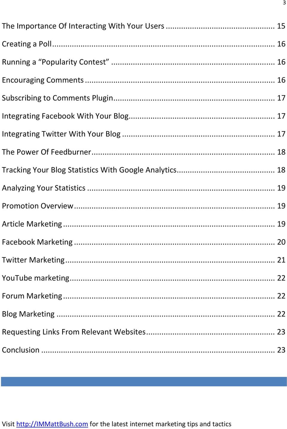 .. 18 Tracking Your Blog Statistics With Google Analytics... 18 Analyzing Your Statistics... 19 Promotion Overview... 19 Article Marketing.