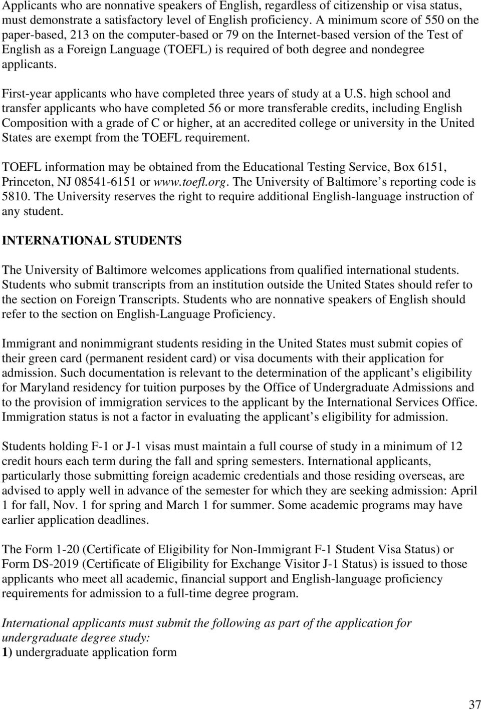 applicants. First-year applicants who have completed three years of study at a U.S.