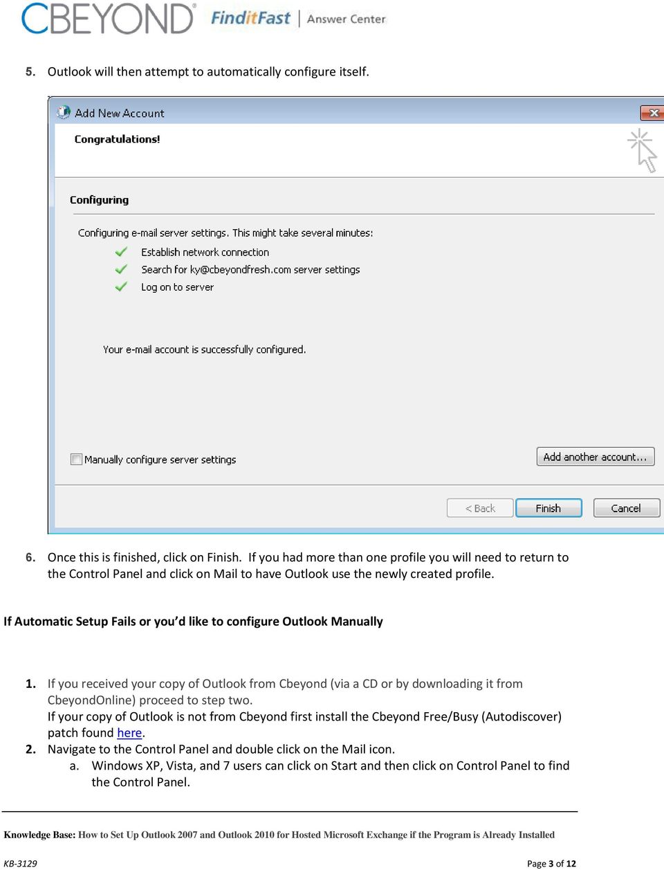 If Automatic Setup Fails or you d like to configure Outlook Manually 1.
