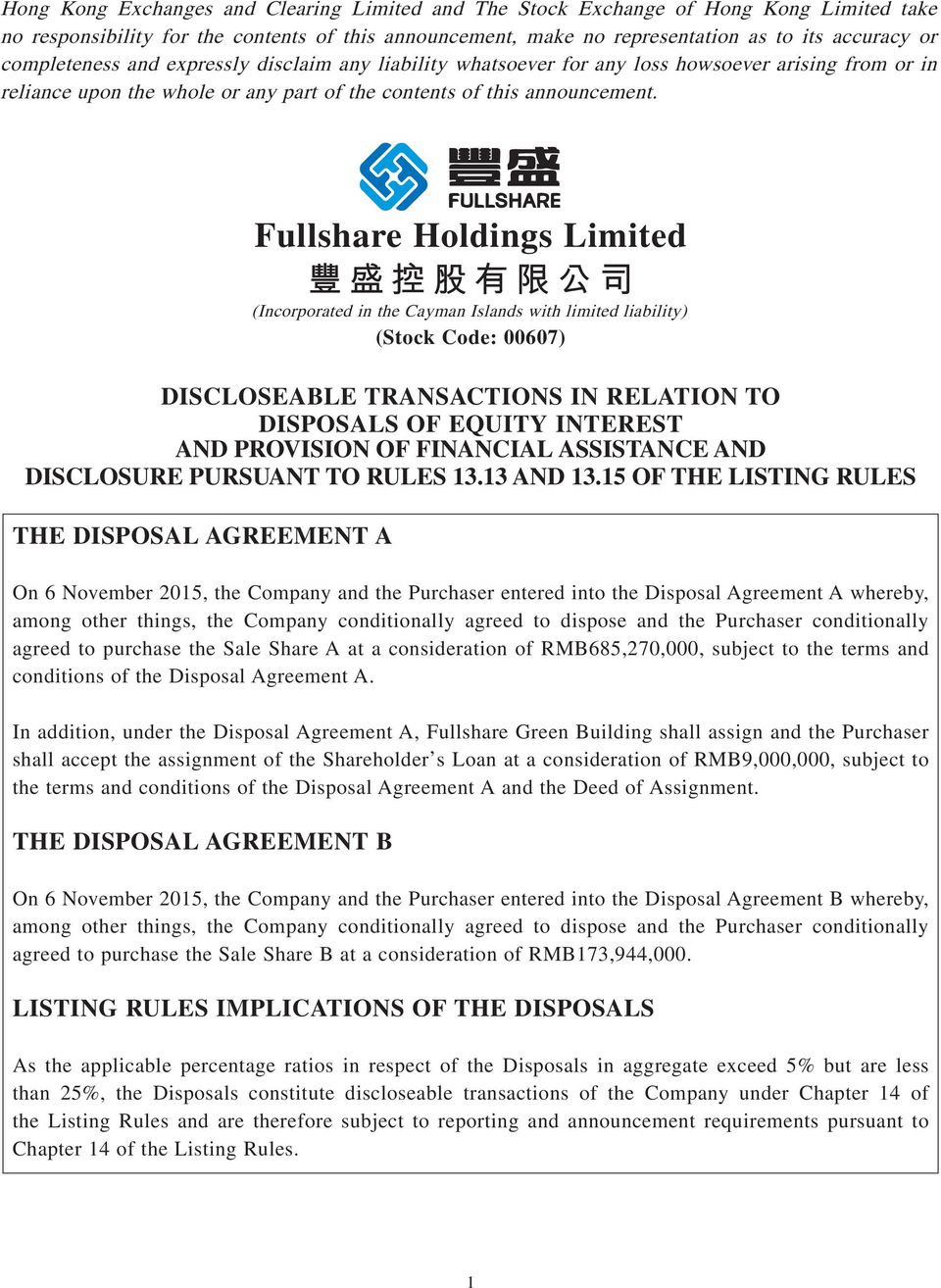 Fullshare Holdings Limited (Incorporated in the Cayman Islands with limited liability) (Stock Code: 00607) DISCLOSEABLE TRANSACTIONS IN RELATION TO DISPOSALS OF EQUITY INTEREST AND PROVISION OF