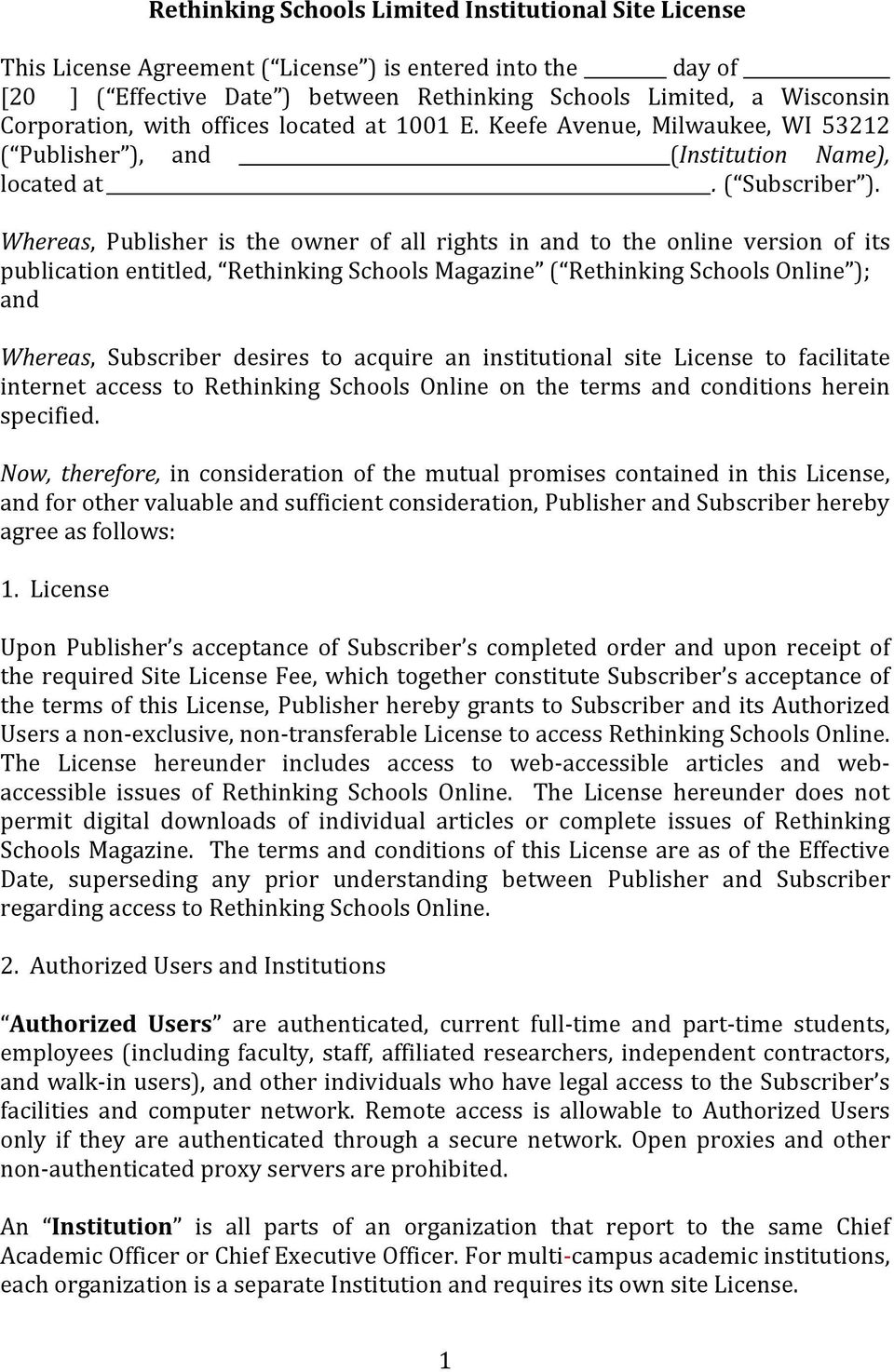 Whereas, Publisher is the owner of all rights in and to the online version of its publication entitled, Rethinking Schools Magazine ( Rethinking Schools Online ); and Whereas, Subscriber desires to