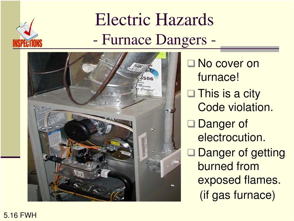 Danger of electrocution.