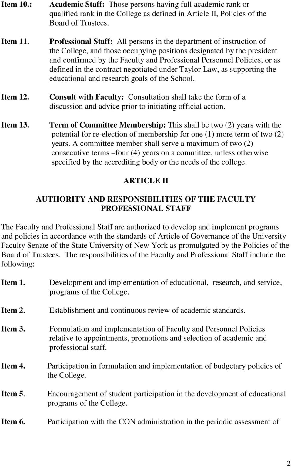Policies, or as defined in the contract negotiated under Taylor Law, as supporting the educational and research goals of the School.