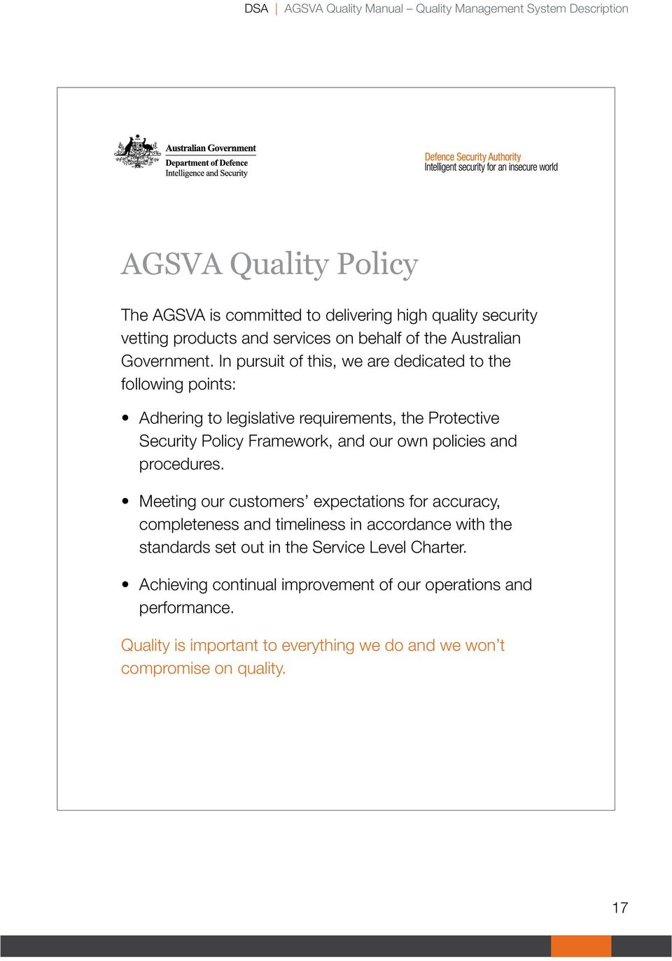 The AGSVA Improvement Suggestion Program Meeting our customers expectations for accuracy, completeness and timeliness in accordance with the standards set out in the Service Level Charter.