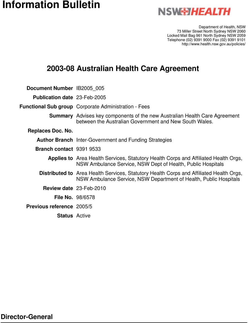 au/policies/ Summary Advises key components of the new Australian Health Care Agreement between the Australian Government and New South Wales. Replaces Doc. No.