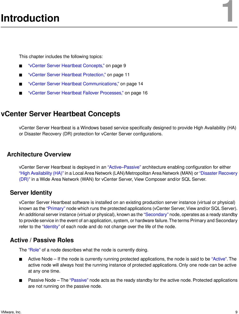 Availability (HA) or Disaster Recovery (DR) protection for vcenter Server configurations.