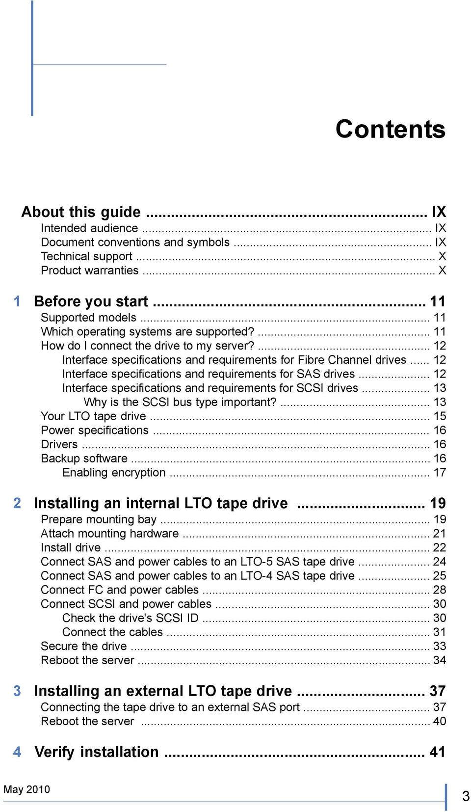 .. 12..Interface specifications and requirements for SCSI drives... 13..Why is the SCSI bus type important?... 13..Your LTO tape drive... 15..Power specifications... 16..Drivers... 16..Backup software.