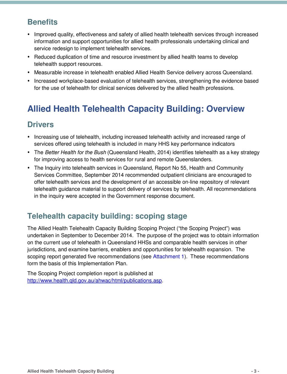Measurable increase in telehealth enabled Allied Health Service delivery across Queensland.