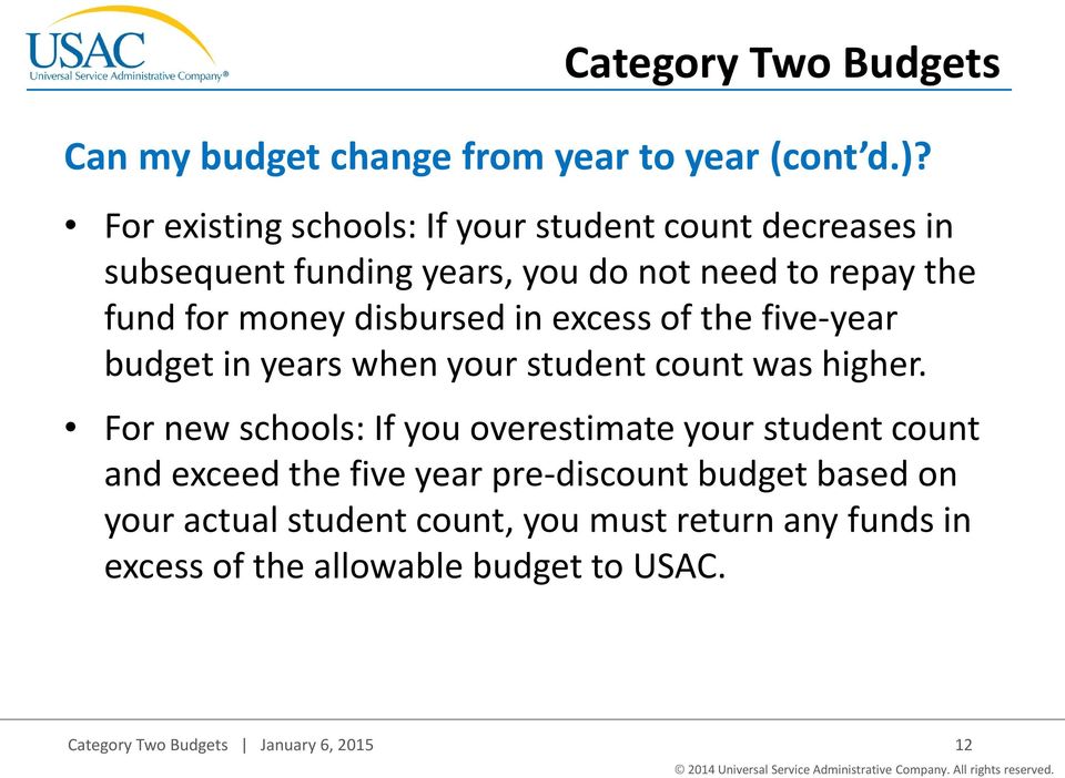 disbursed in excess of the five-year budget in years when your student count was higher.