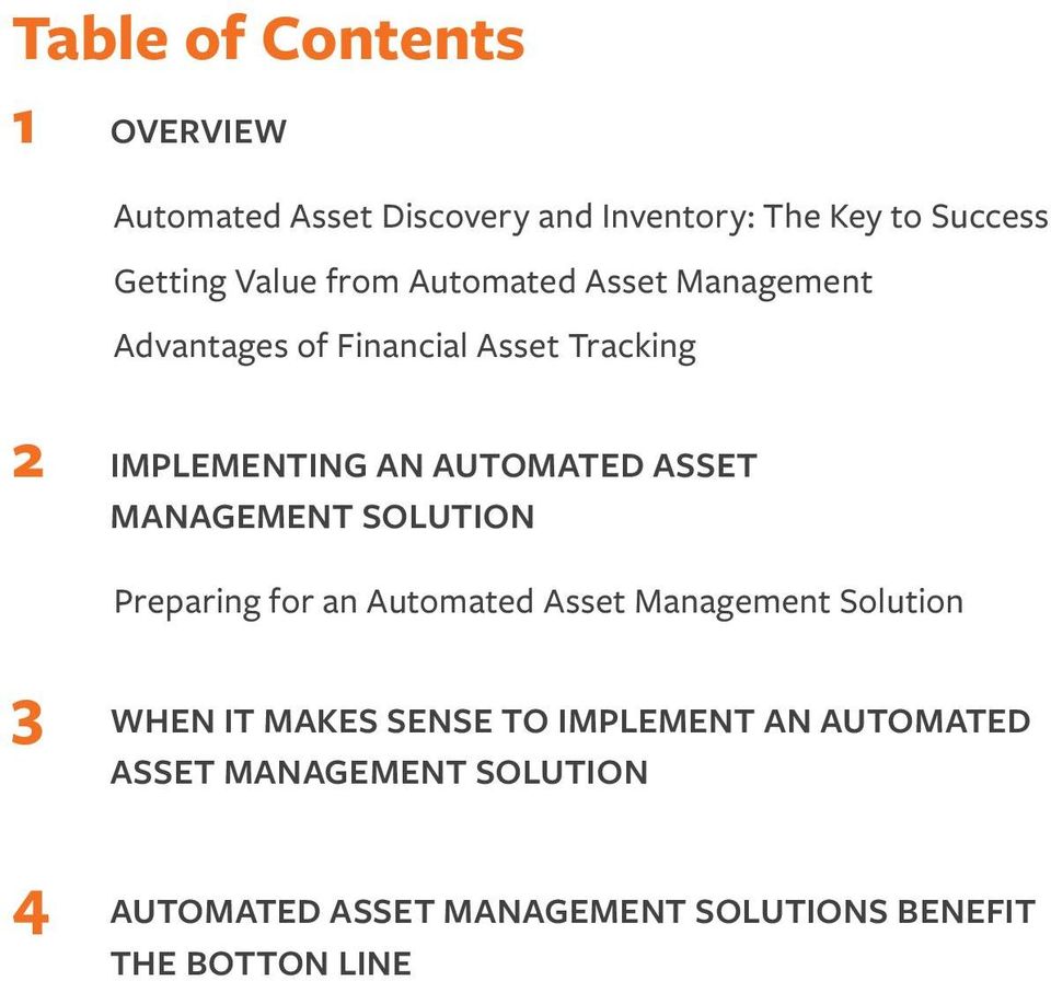 MANAGEMENT SOLUTION Preparing for an Automated Asset Management Solution 3 WHEN IT MAKES SENSE TO