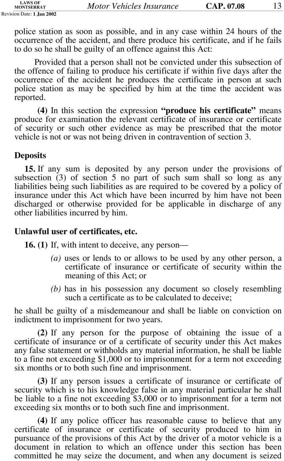 offence against this Act: Provided that a person shall not be convicted under this subsection of the offence of failing to produce his certificate if within five days after the occurrence of the