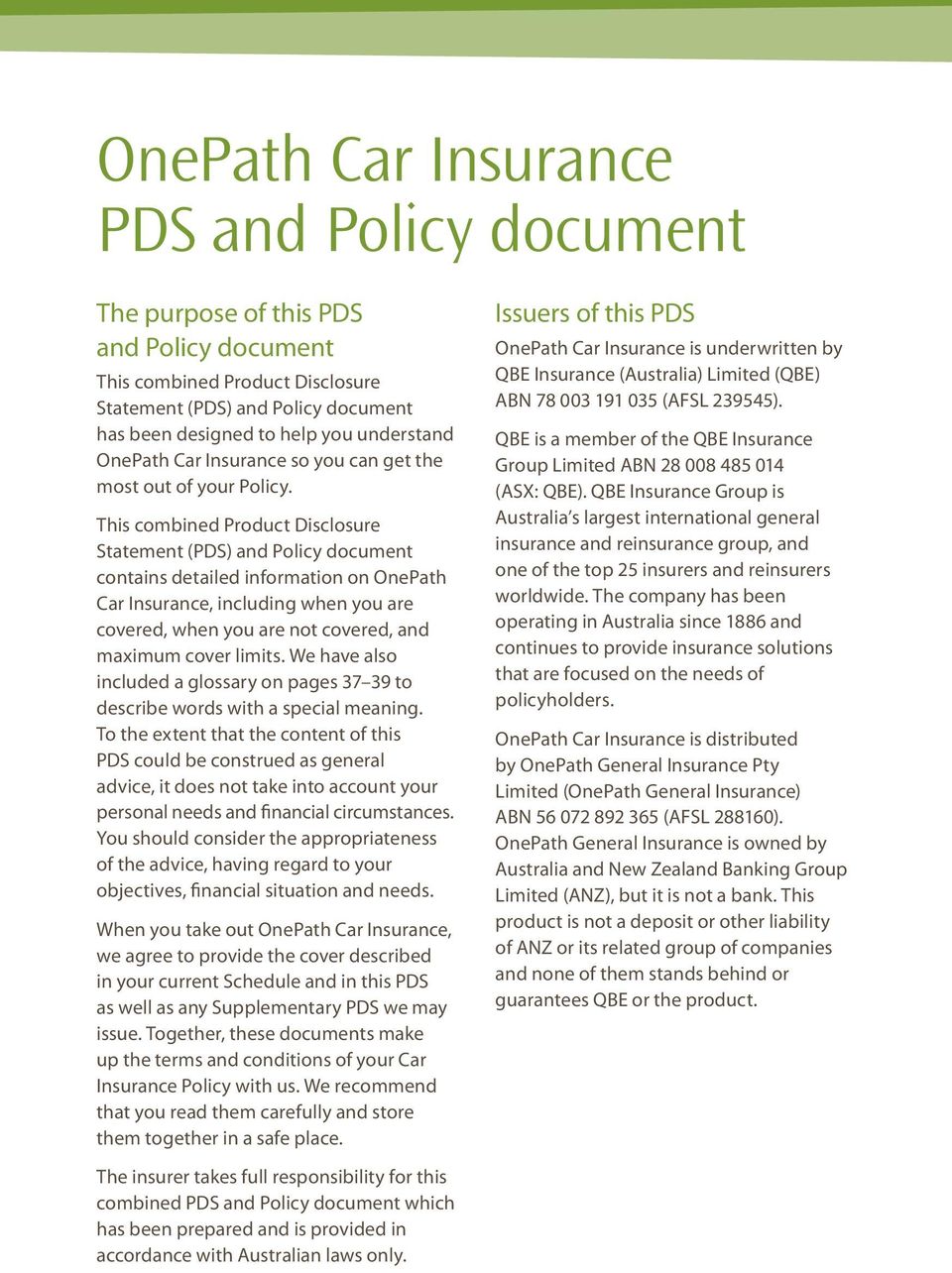 This combined Product Disclosure Statement (PDS) and Policy document contains detailed information on OnePath Car Insurance, including when you are covered, when you are not covered, and maximum