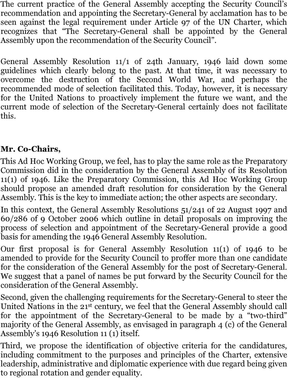 General Assembly Resolution 11/1 of 24th January, 1946 laid down some guidelines which clearly belong to the past.