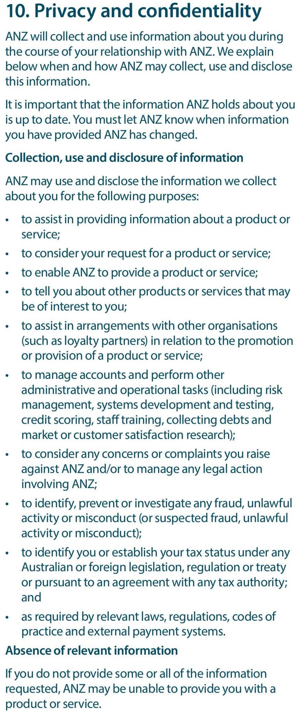 You must let ANZ know when information you have provided ANZ has changed.