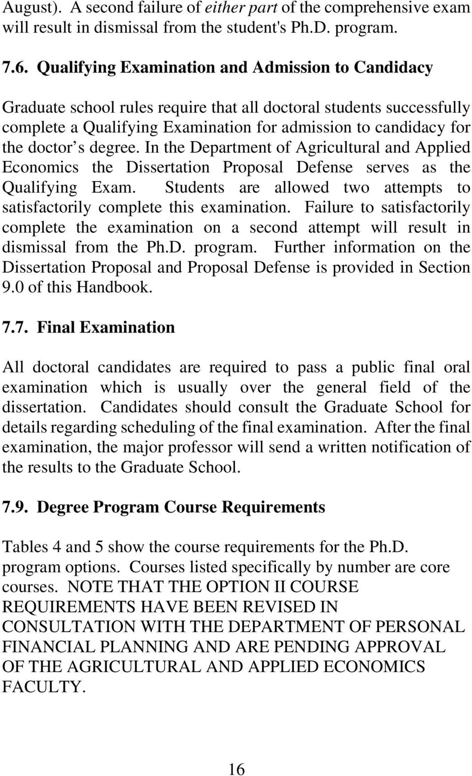 degree. In the Department of Agricultural and Applied Economics the Dissertation Proposal Defense serves as the Qualifying Exam.