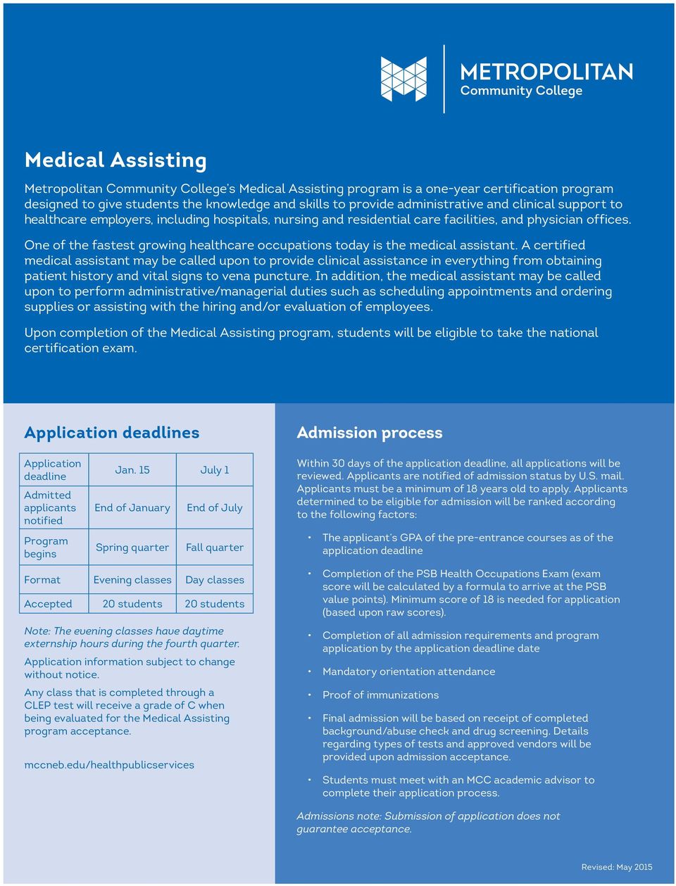 One of the fastest growing healthcare occupations today is the medical assistant.