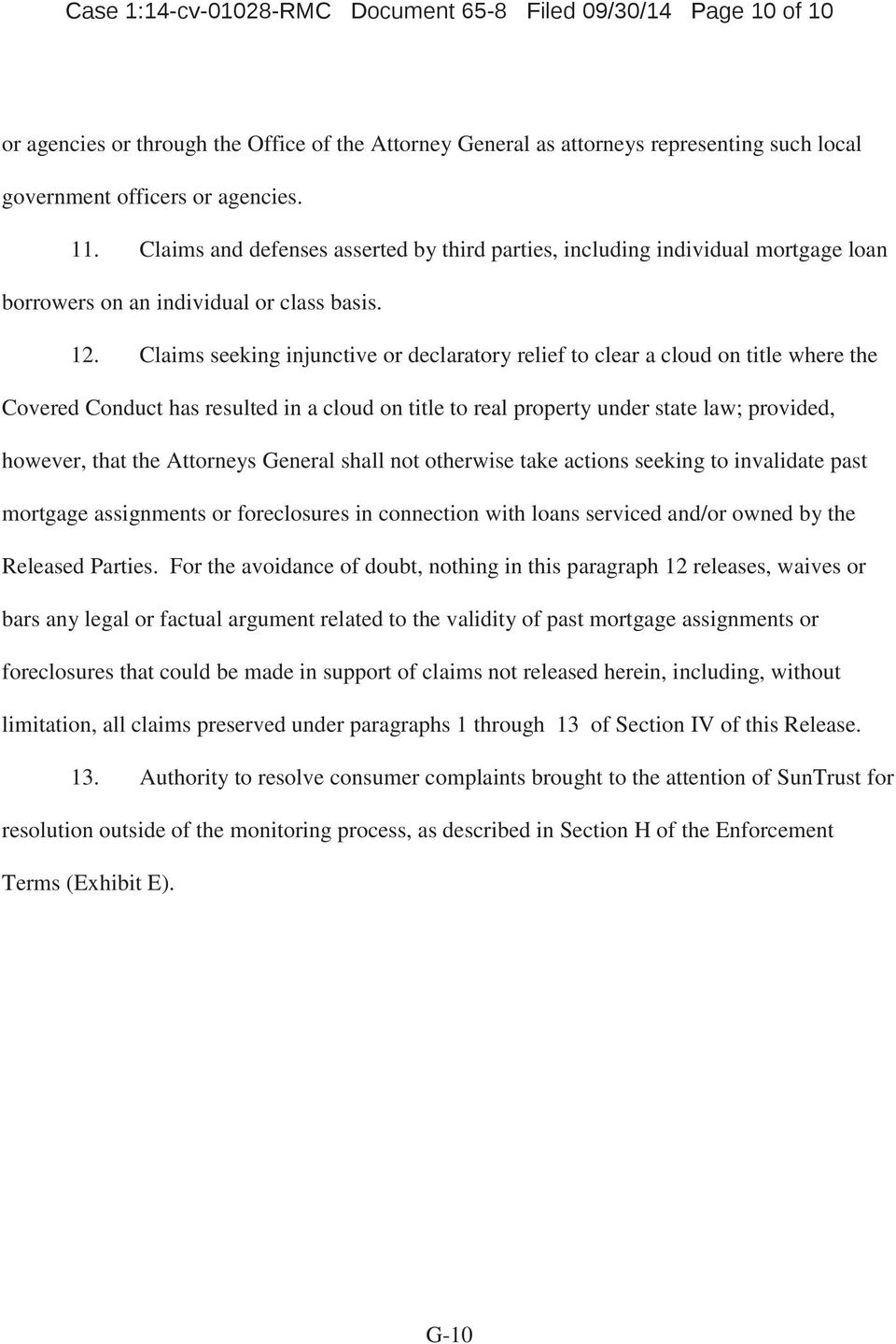 Claims seeking injunctive or declaratory relief to clear a cloud on title where the Covered Conduct has resulted in a cloud on title to real property under state law; provided, however, that the