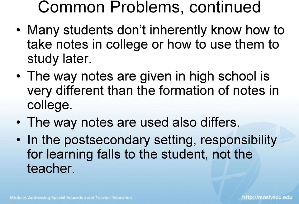 The way notes are given in high school is very different than the formation of notes in