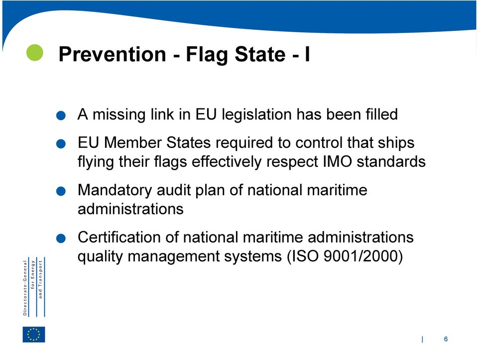 respect IMO standards.mandatory audit plan of national maritime administrations.