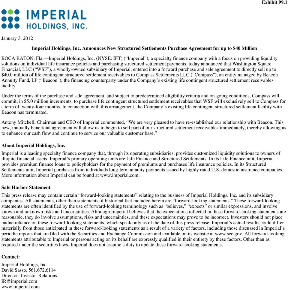 (NYSE: IFT) ( Imperial ), a specialty finance company with a focus on providing liquidity solutions on individual life insurance policies and purchasing structured settlement payments, today