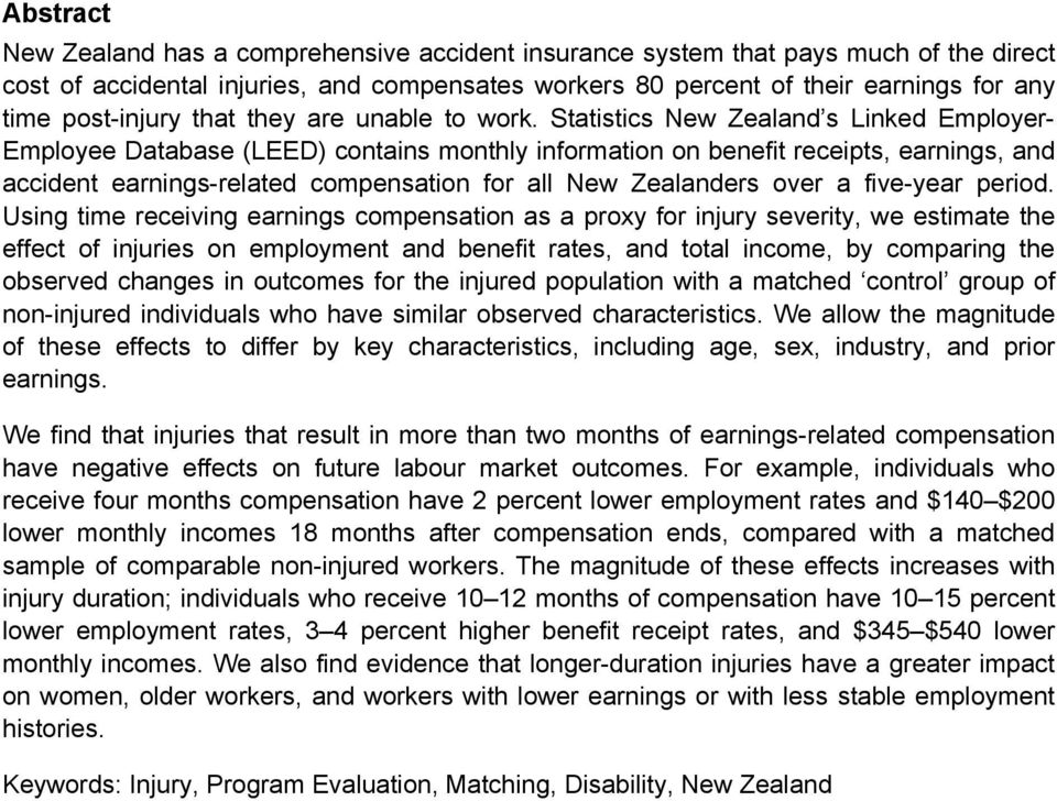 Statistics New Zealand s Linked Employer- Employee Database (LEED) contains monthly information on benefit receipts, earnings, and accident earnings-related compensation for all New Zealanders over a