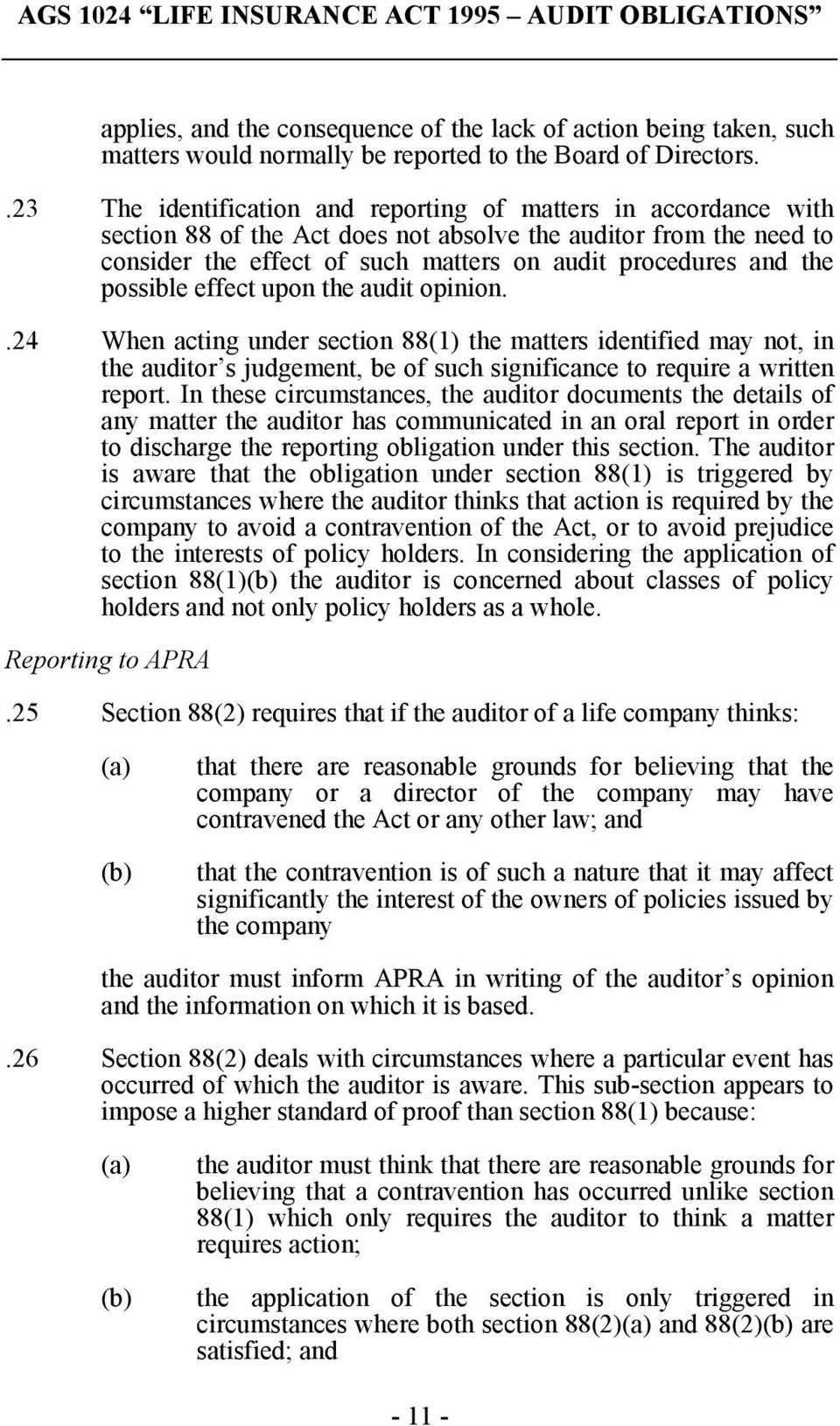 possible effect upon the audit opinion..24 When acting under section 88(1) the matters identified may not, in the auditor s judgement, be of such significance to require a written report.