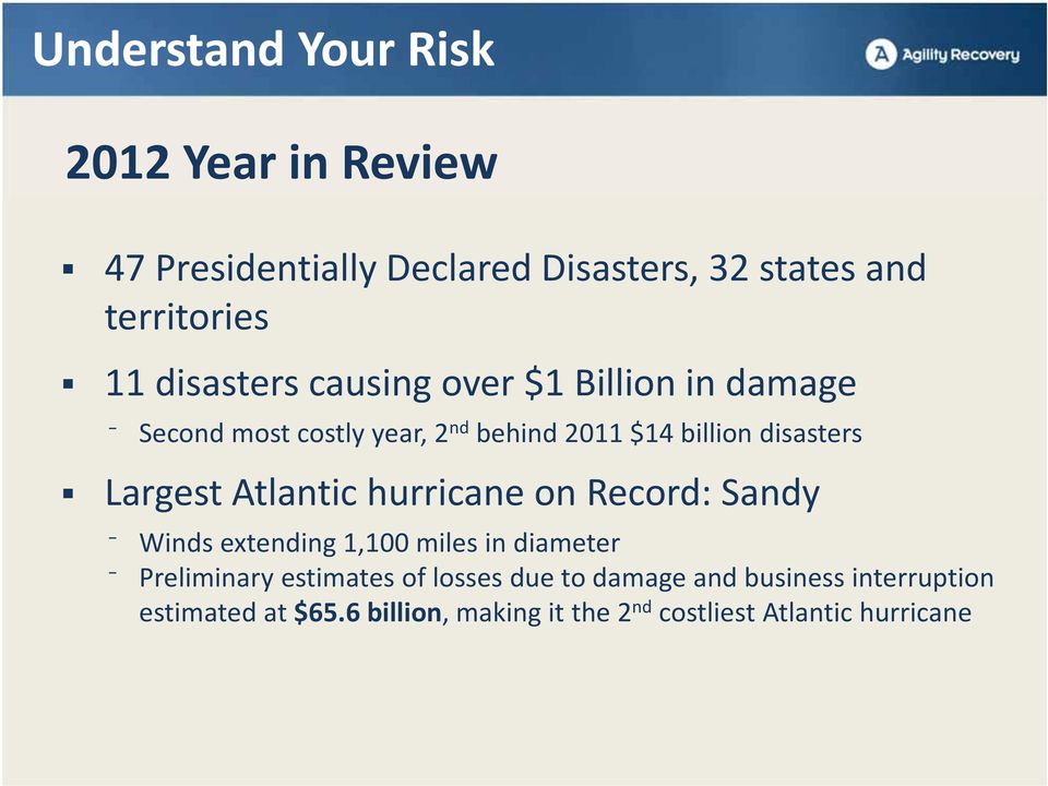 Largest Atlantic hurricane on Record: Sandy Winds extending 1,100 miles in diameter Preliminary estimates of