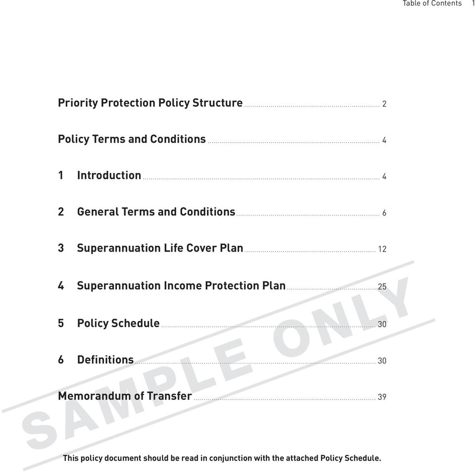 .. 12 4 Superannuation Income Protection Plan... 25 5 Policy Schedule... 30 6 Definitions.