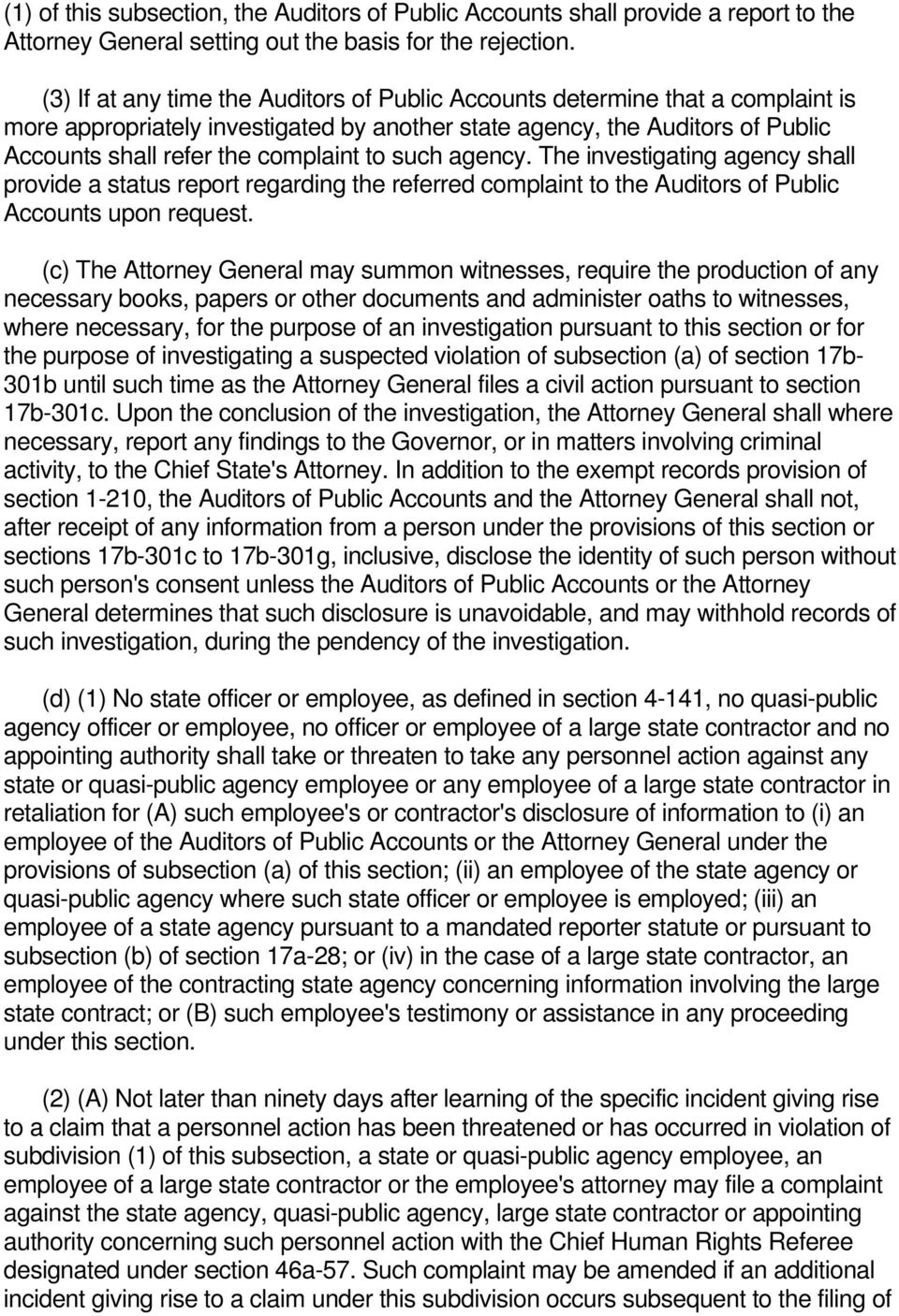 such agency. The investigating agency shall provide a status report regarding the referred complaint to the Auditors of Public Accounts upon request.