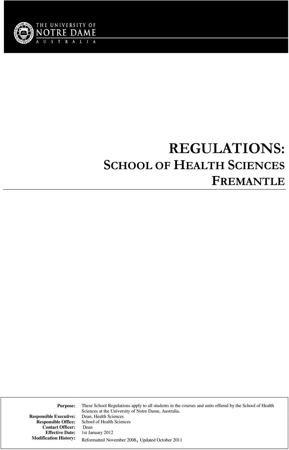 Responsible Executive: Dean, Health Sciences Responsible Office: School of Health Sciences Contact Officer:
