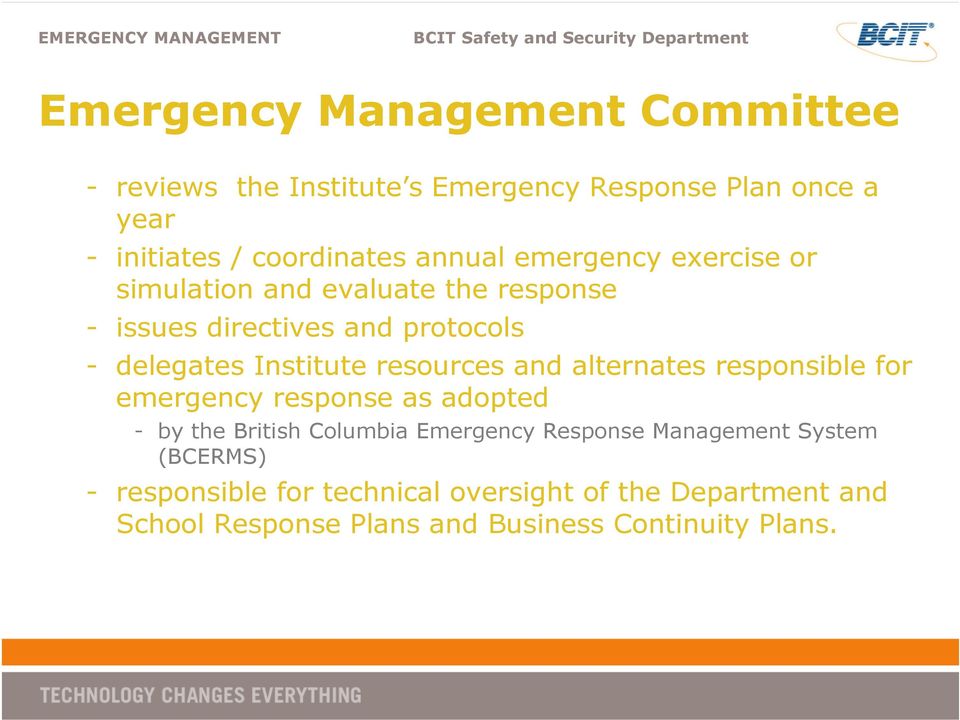 - delegates Institute resources and alternates responsible for emergency response as adopted - by the British Columbia Emergency Response