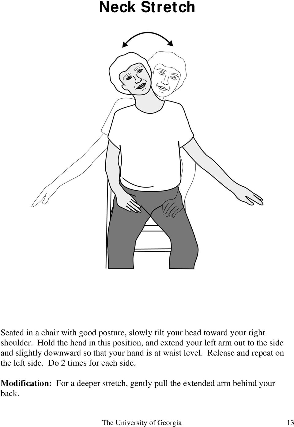 that your hand is at waist level. Release and repeat on the left side. Do 2 times for each side.