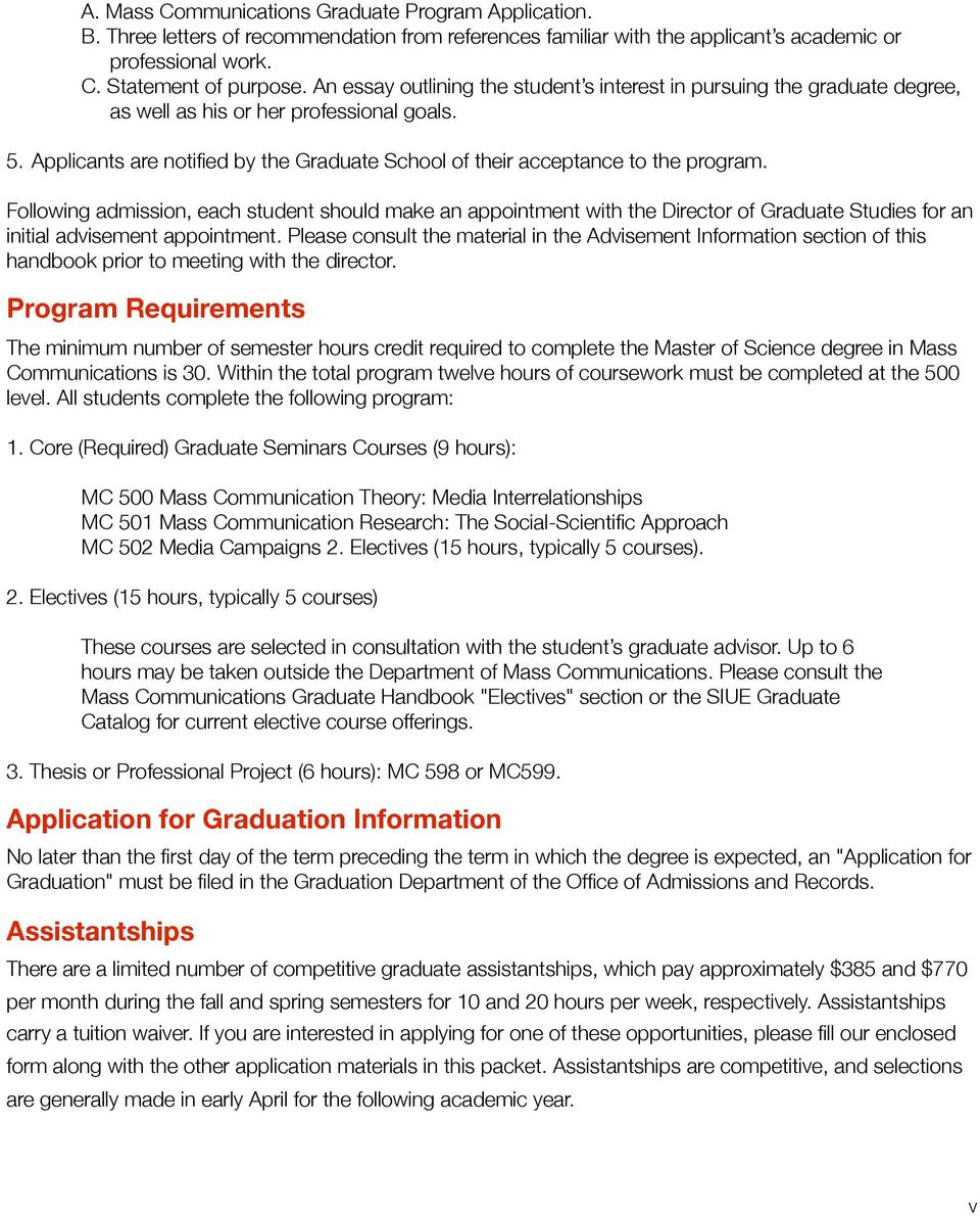 Applicants are notified by the Graduate School of their acceptance to the program.