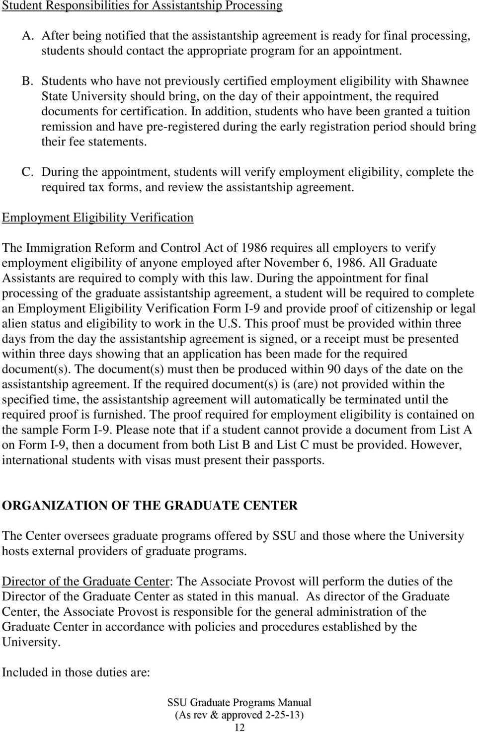 Students who have not previously certified employment eligibility with Shawnee State University should bring, on the day of their appointment, the required documents for certification.