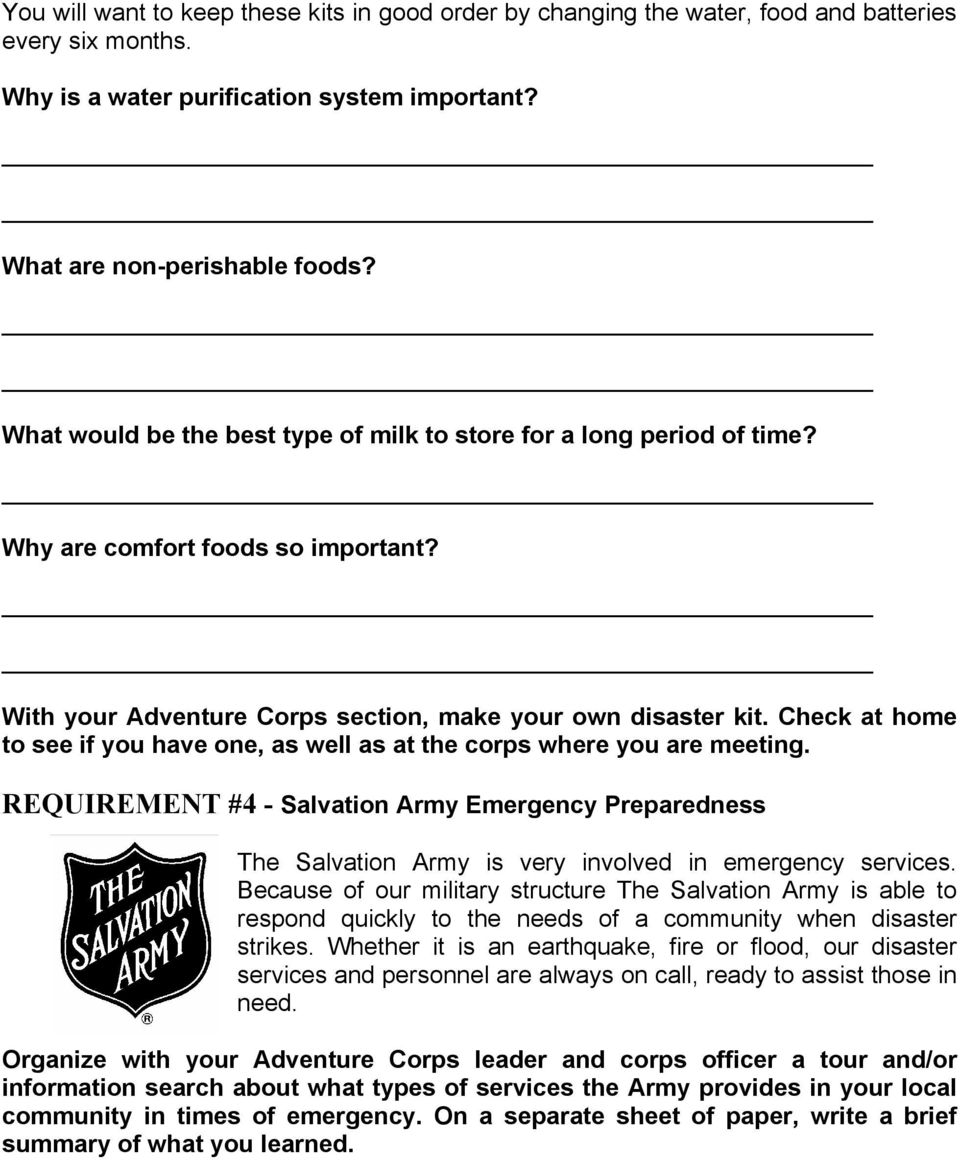 Check at home to see if you have one, as well as at the corps where you are meeting. REQUIREMENT #4 - Salvation Army Emergency Preparedness The Salvation Army is very involved in emergency services.