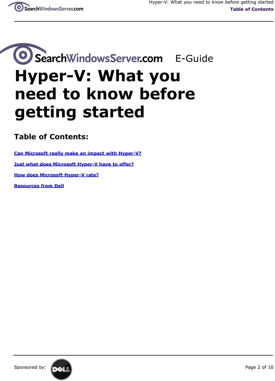 impact with Hyper-V? Just what does Microsoft Hyper-V have to offer?