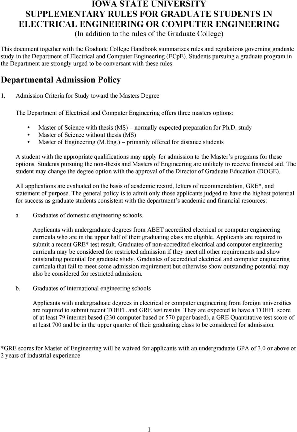 Students pursuing a graduate program in the Department are strongly urged to be conversant with these rules. Departmental Admission Policy 1.