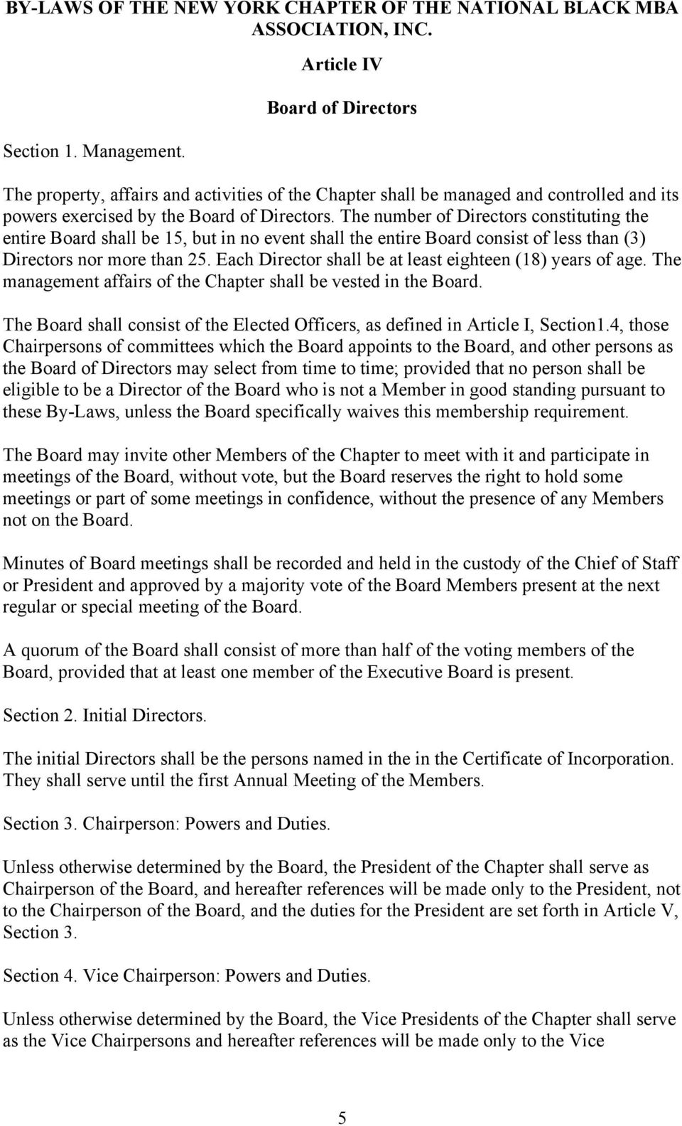 Each Director shall be at least eighteen (18) years of age. The management affairs of the Chapter shall be vested in the Board.