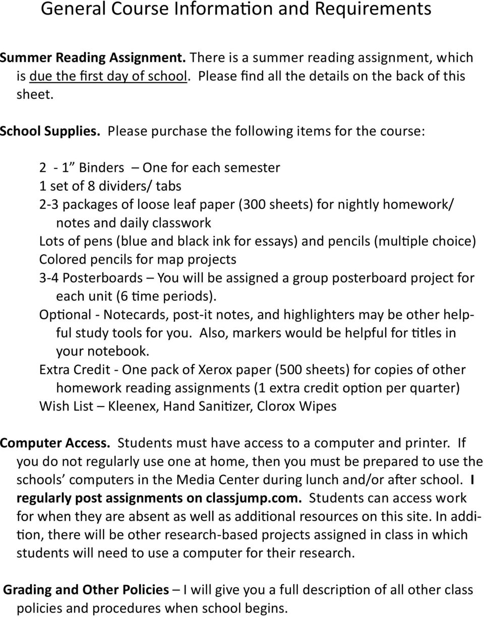 Please purchase the following items for the course: 2-1 Binders One for each semester 1 set of 8 dividers/ tabs 2-3 packages of loose leaf paper (300 sheets) for nightly homework/ notes and daily