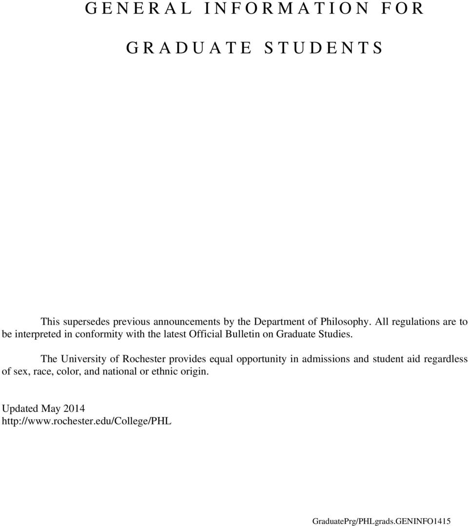 All regulations are to be interpreted in conformity with the latest Official Bulletin on Graduate Studies.