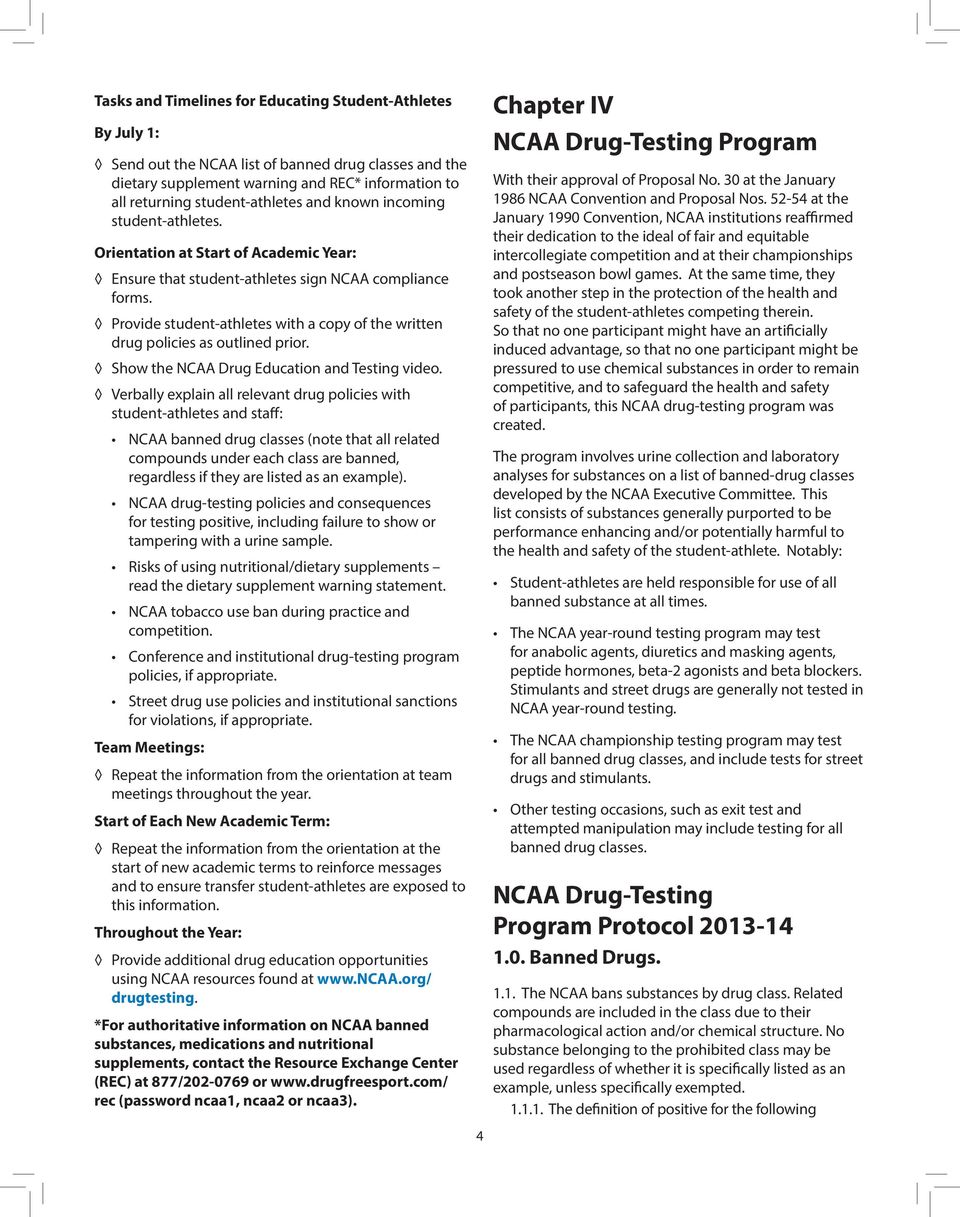 Provide student-athletes with a copy of the written drug policies as outlined prior. Show the NCAA Drug Education and Testing video.