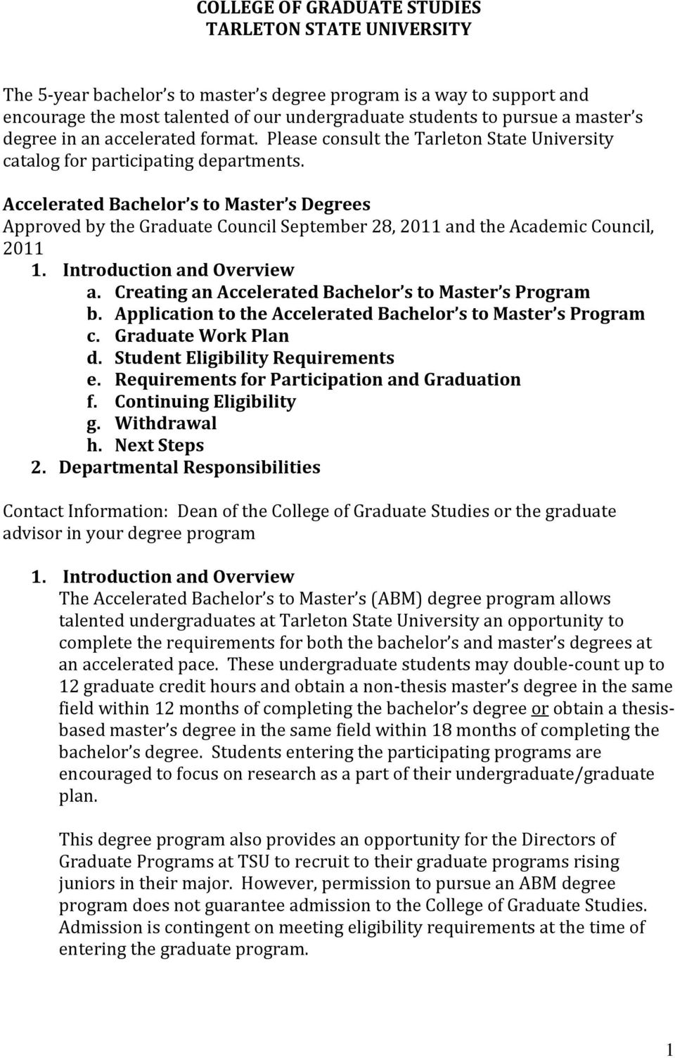 Accelerated Bachelor s to Master s Degrees Approved by the Graduate Council September 28, 2011 and the Academic Council, 2011 1. Introduction and Overview a.