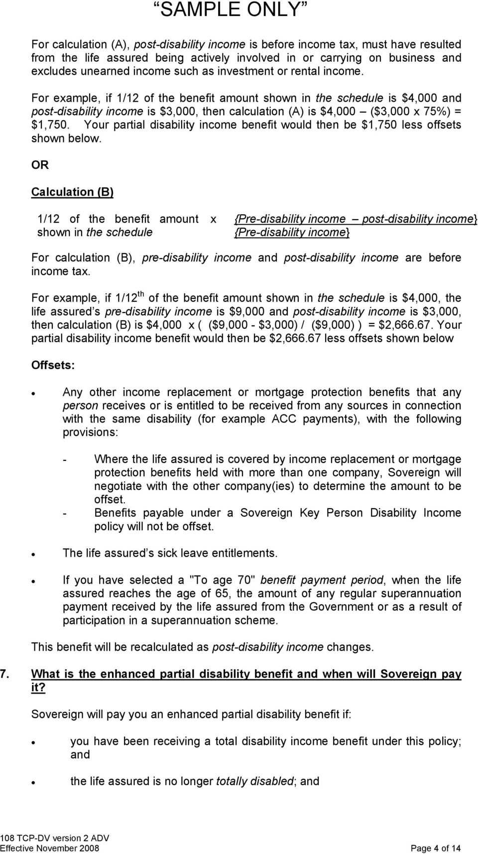 Your partial disability income benefit would then be $1,750 less offsets shown below.