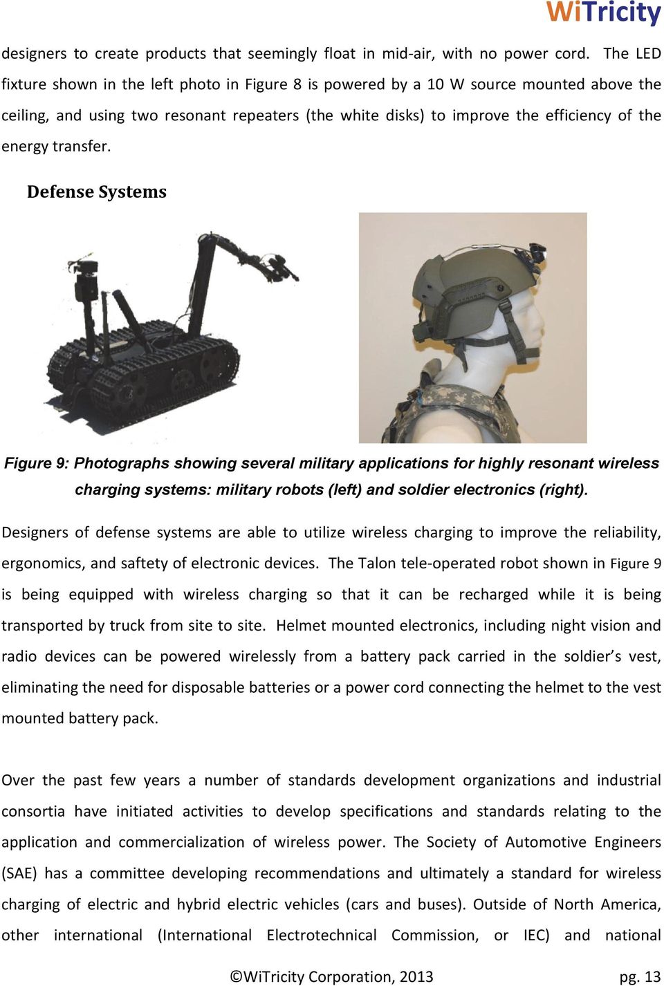 transfer. Defense Systems Figure 9: Photographs showing several military applications for highly resonant wireless charging systems: military robots (left) and soldier electronics (right).