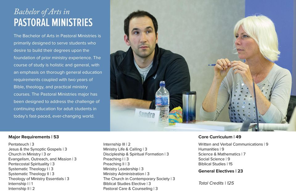 The Pastoral Ministries major has been designed to address the challenge of continuing education for adult students in today s fast-paced, ever-changing world.